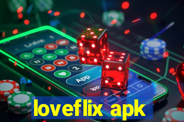 loveflix apk